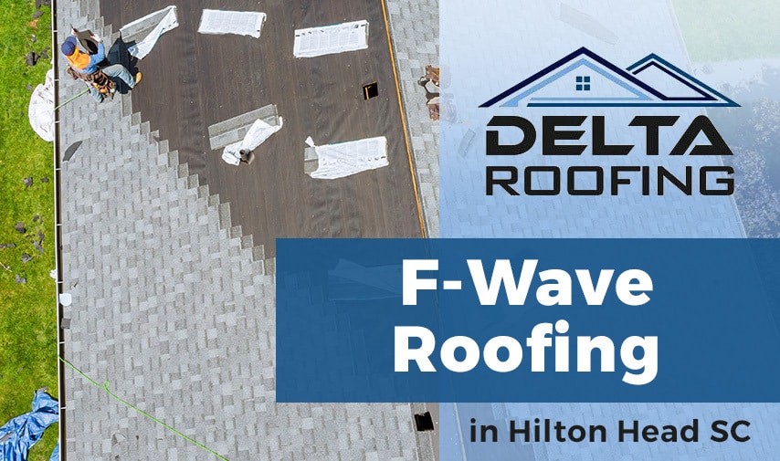 F-Wave Roofing in Hilton Head SC